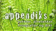 .appendiks: tekster, strøtanker, fotografier og dikt .appendiks